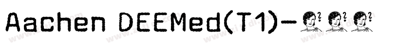 Aachen DEEMed(T1)字体转换